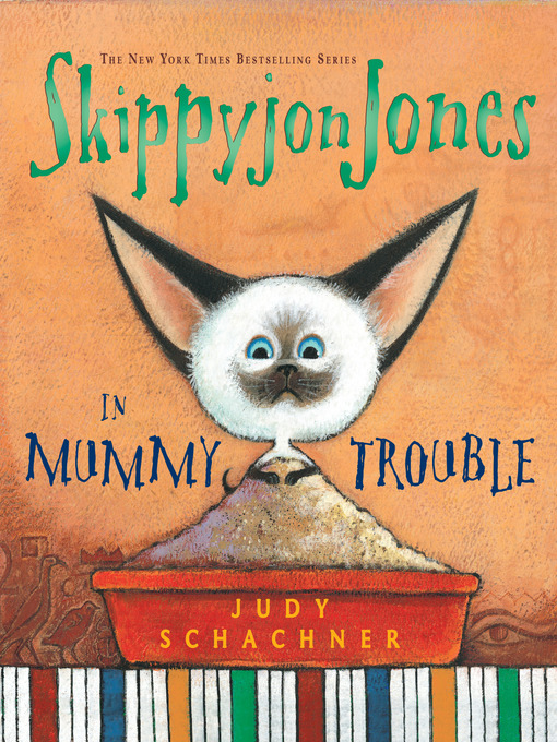 Title details for Skippyjon Jones in Mummy Trouble by Judy Schachner - Available